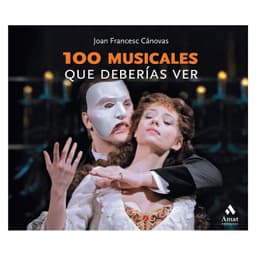 100 Musicales Que Deberias Ver