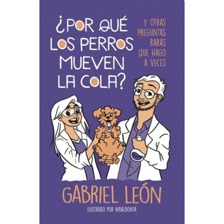 Por Que Los Perros Mueven La Cola - Leon, Gabriel