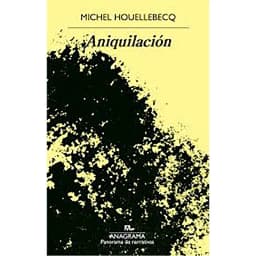 LIBRO Aniquilacion Michel Houellebecq