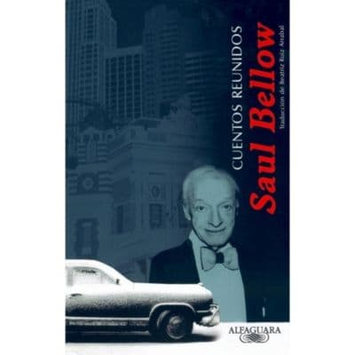 Cuentos Reunidos Saul Bellow
