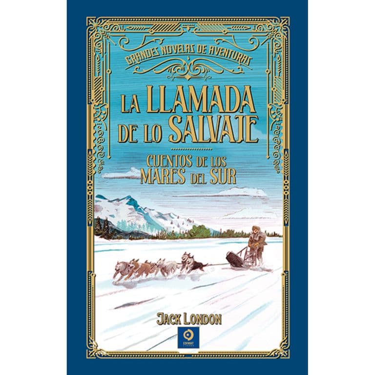 La Ilamada De Lo Salvaje (G. Novelas De Aventuras)