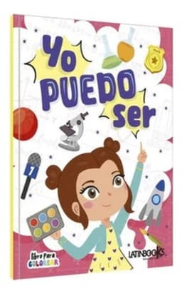 Yo Puedo Ser. A Todo Color