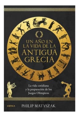 Un Ano En La Vida De La Antigua Grecia