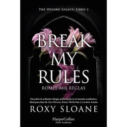 Break my rules. Rompe mis reglas