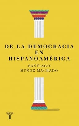 Libro De la democracia en Hispanoamerica - Munoz Machado