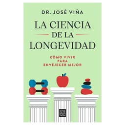 LA CIENCIA DE LA LONGEVIDAD TAPA BLANDA - DR JOSE VINA - LIBRO