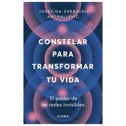 CONSTELAR PARA TRANSFORMAR TU VIDA TAPA BLANDA - JOSEFINA ERRAZURIZ ANTONIJEVIC - LIBRO