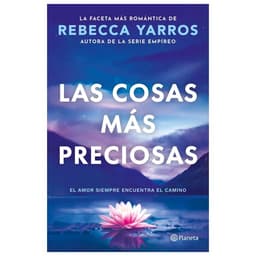LAS COSAS MAS PRECIOSAS TAPA BLANDA - REBECCA YARROS - LIBRO