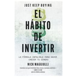 EL HABITO DE INVERTIR JUST KEEP BUYING TAPA BLANDA - NICK MAGGIULLI - LIBRO
