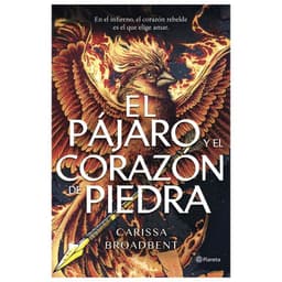 EL PAJARO Y EL CORAZON DE PIEDRA  TAPA BLANDA - CARISSA BROADBENT - LIBRO