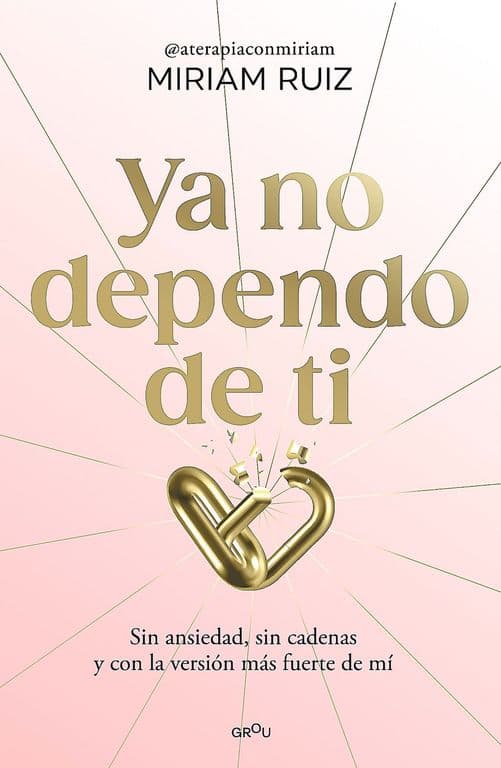 Libro Ya No Dependo De Ti - Miriam Ruiz