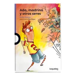 Ada, Madrina Y Otros Seres De Pepe Pelayo Editorial Loqueleo