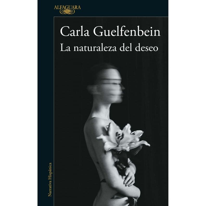 La Naturaleza Del Deseo Carla Guelfenbein Blanco