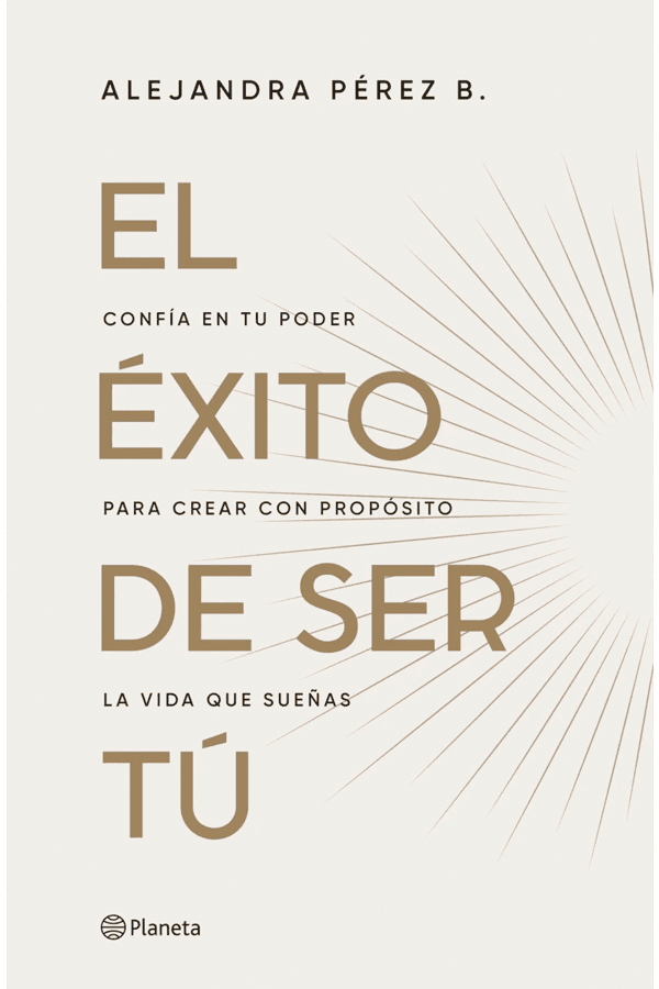 El exito de ser tu de Editorial Planeta