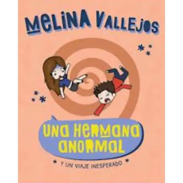Libro LIBRO Una Hermana Anormal - Y Un Viaje Inesperado, de Melina Vallejos. Editorial Penguin Random House, tapa blanda (1900)